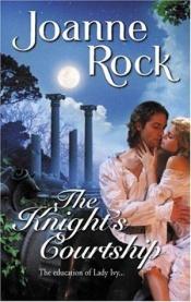 book cover of The knight's courtship by Joanne Rock