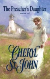 book cover of The preacher's daughter by Cheryl St. John