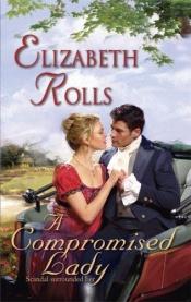 book cover of A Compromised Lady (Harlequin Historical #864) by Elizabeth Rolls