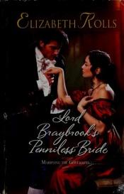 book cover of Lord Braybrook's penniless bride by Elizabeth Rolls