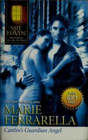 book cover of Caitlin's Guardian Angel (Safe Haven) by Marie Ferrarella