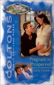 book cover of The Coltons: Pregnant in Prosperino by Carla Cassidy