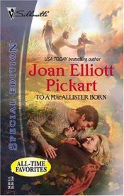 book cover of To A Macallister Born by Joan Elliott Pickart