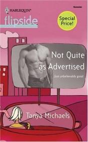 book cover of Not Quite As Advertised (Harlequin Flipside) by Tanya Michna
