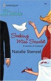 book cover of Seeking Miss Scarlet (Harlequin Flipside) by Natalie Stenzel