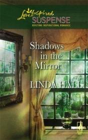 book cover of Shadows in the Mirror by Linda Hall