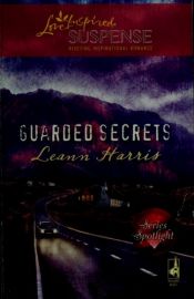 book cover of Guarded Secrets (Love Inspired Suspense 168) by Leann Harris