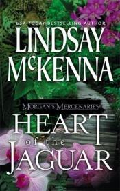 book cover of Morgan's Mercenaries, Heart of the Jaguar by Lindsay McKenna