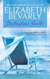 book cover of Destinations South (Men at Work: Tall, Dark & Smart #8) by Elizabeth Bevarly