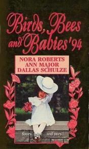 book cover of BIRDS, BEES, AND BABIES '94 : The Baby Machine by Nora Robertsová
