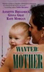 book cover of Wanted: mother by Annette Broadrick