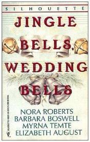 book cover of Jingle Bells, Wedding Bells by Нора Робертс