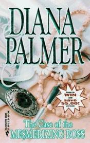 book cover of The Case of the Mesmerizing Boss (Desire) by Diana Palmer