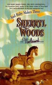 book cover of The Unclaimed Baby ( Silhouette #373 And Baby Makes Three: The Next Generation) by Sherryl Woods