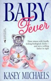 book cover of Baby Fever by Kasey Michaels