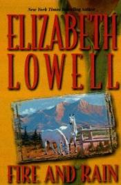 book cover of Fire And Rain by Elizabeth Lowell