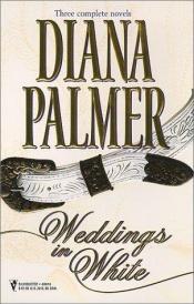 book cover of Weddings in White (Spose di maggio) by Diana Palmer