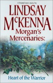 book cover of Morgan'S Mercenaries: Heart Of The Warrior (Silhouette Promo) by Lindsay McKenna