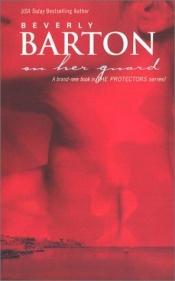 book cover of On Her Guard (Protectors) by Beverly Barton