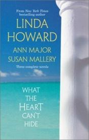 book cover of What the Heart Can't Hide (All That Glitters by Linda Howard