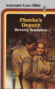book cover of Phoebe'S Deputy (Harlequin American Romance) by Beverly Sommers