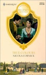 book cover of True Colours (Reader'S Choice) (Harlequin Regency Romance) by Nicola Cornick