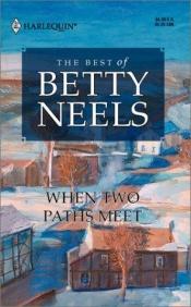 book cover of The Best of Betty Neels: When Two Paths Meet (Harlequin Romance, 2956) by Betty Neels