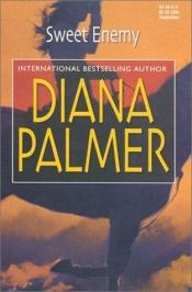 book cover of Sweet Enemy by Diana Palmer