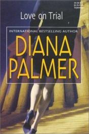 book cover of Love on Trial by Diana Palmer