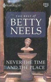 book cover of Never the Time and the Place by Betty Neels