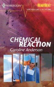 book cover of Chemical Reaction Heartbeat (Harlequin Heartbeat; Love When Life Is on the Line) by Caroline Anderson