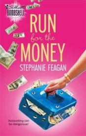 book cover of Run For The Money (Silhouette Bombshell) by Stephanie Feagan