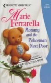 book cover of Mommy and the Policeman Next Door by Marie Ferrarella