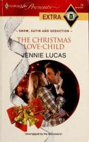 book cover of The Christmas Love-Child (Presents Extra) by Jennie Lucas