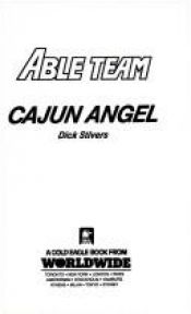 book cover of Cajun Angel (Able Team, No 27) by Dick Stivers