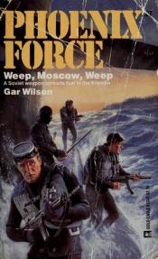 book cover of Weep, Moscow, Weep by Gar Wilson