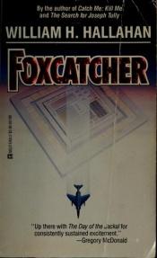 book cover of Foxcatcher (Gold Eagle) by William H. Hallahan