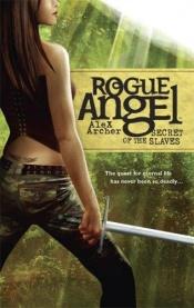 book cover of Secret of the Slaves (Rogue Angel, Book 9) by Alex Archer