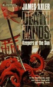 book cover of Keepers Of The Sun (Deathlands #31) (Deathlands, No 31) by James Axler