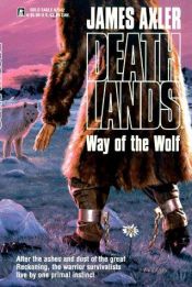 book cover of Way Of The Wolf (Deathlands , No 42) by James Axler