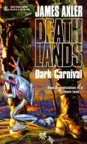 book cover of Dark Carnival (Deathlands Series) by James Axler