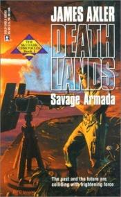 book cover of Savage Armada (Deathlands Series) by James Axler