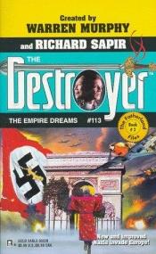 book cover of Destroyer 113 The Empire Dreams by Warren Murphy