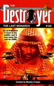 book cover of Destroyer 120 The Last Monarch by Warren Murphy