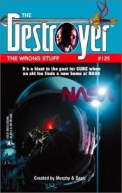 book cover of The Destroyer #125: The Wrong Stuff by Richard Sapir