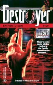 book cover of The Destroyer #129: Father To Son by Warren Murphy