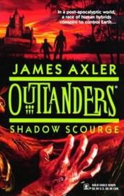 book cover of Shadow Scourge (Outlanders, 13) by James Axler