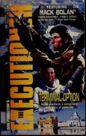 book cover of Terminal Option (The Executioner #228) (Executioner by Don Pendleton