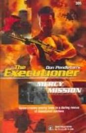 book cover of Mercy Mission (Executioner) # 306) by Don Pendleton