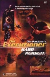book cover of Hard Pursuit (Executioner) # 307) by Don Pendleton